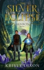 The Silver Eclipse: Akkron By Kristy Dixon Cover Image
