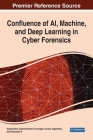 Confluence of AI, Machine, and Deep Learning in Cyber Forensics By Sanjay Misra (Editor), Chamundeswari Arumugam (Editor), Suresh Jaganathan (Editor) Cover Image