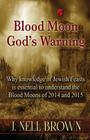 Blood Moon-God's Warning: Jewish Feasts and the Blood Moons of 2014 and 2015 Cover Image