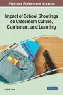 Impact of School Shootings on Classroom Culture, Curriculum, and Learning By Gordon a. Crews (Editor) Cover Image