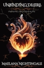 Unbinding Desire: Unbinding Trilogy Book One By Maelana Nightingale Cover Image