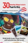 30 Amazing things to do in Puerto Rico: Pocket Guide to Your Dream Vacation with Activities from FREE To $20 Cover Image
