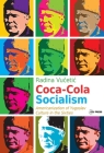 Coca-Cola Socialism: Americanization of Yugoslav Culture in the Sixties By Radina Vučetic, John K. Cox (Translator) Cover Image