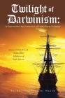 Twilight of Darwinism: An Information-Age Evaluation of Unintelligent Evolution By Archbishop Sean M. Walsh Cover Image