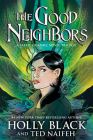 The Good Neighbors (3 book bind-up) By Holly Black, Mr. Ted Naifeh (Illustrator) Cover Image