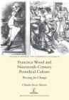 Francisca Wood and Nineteenth-Century Periodical Culture: Pressing for Change (Studies in Hispanic and Lusophone Cultures #35) By Cláudia Pazos Alonso Cover Image