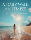 A Daily Walk in the Temple: 90 Day Wellness Guide & Journal Cover Image