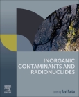 Inorganic Contaminants and Radionuclides By Ravi Naidu (Editor) Cover Image