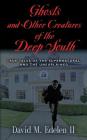 Ghosts and Other Creatures of the Deep South By II Edelen, David Middleton Cover Image
