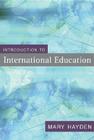 Introduction to International Education: International Schools and Their Communities By Mary Hayden Cover Image