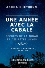 Une année avec la Cabale: Secrets de la Torah et des fêtes juives Livre 1/6 - Genèse - Berechit By Ariela Chetboun Cover Image