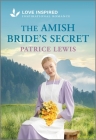 The Amish Bride's Secret: An Uplifting Inspirational Romance By Patrice Lewis Cover Image