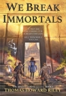 We Break Immortals Cover Image