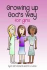 Growing Up God's Way for Girls Cover Image