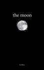 The moon: poems to heal your heart By K. Tolnoe Cover Image