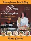 Bella Mangiare - Beautiful Eating By Rosalie Schwamb Cover Image