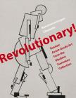 Revolutionary!: Russian Avant-Garde Art from the Vladimir Tsarenkov Collection By Ingrid Mossinger (Editor), Brigitta Milde (Editor) Cover Image
