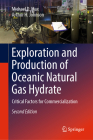 Exploration and Production of Oceanic Natural Gas Hydrate: Critical Factors for Commercialization By Michael D. Max, Arthur H. Johnson Cover Image