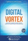 Digital Vortex: How Today's Market Leaders Can Beat Disruptive Competitors at Their Own Game By Michael Wade, Jeff Loucks, James Macaulay Cover Image
