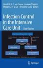 Infection Control in the Intensive Care Unit By Hendrick K. F. van Saene (Editor), Luciano Silvestri (Editor), Miguel A. De La Cal (Editor) Cover Image