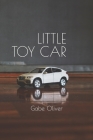 Little Toy Car By Gabe Oliver Cover Image