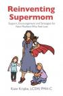 Reinventing Supermom By Kate Kripke Cover Image