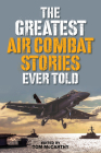 The Greatest Air Combat Stories Ever Told By Tom McCarthy Cover Image