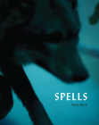 Spells: A Novel Within Photographs By Peter Rock Cover Image