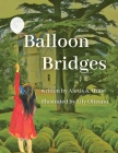 Balloon Bridges By Alexis A. Orate, Lily Olteanu (Illustrator) Cover Image