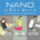 Nano Workouts: Get in Shape and Lose Weight During Everyday Activities By Joakim Christoffersson Cover Image