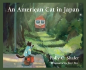 An American Cat in Japan By Polly C. Shafer, Jiayi Ma (Illustrator) Cover Image