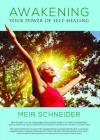 Awakening Your Power of Self-Healing By Meir Schneider Cover Image