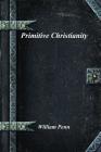 Primitive Christianity By William Penn Cover Image