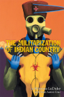 The Militarization of Indian Country (Makwa Enewed) By Winona LaDuke, Sean Aaron Cruz Cover Image