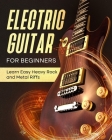 Electric Guitar For Beginners: Learn Easy Heavy Rock and Metal Riffs Cover Image