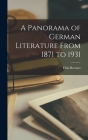A Panorama of German Literature From 1871 to 1931 By Félix Bertaux (Created by) Cover Image