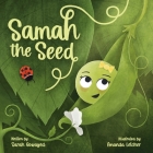 Samah the Seed By Sarah Gowayed, Amanda Letcher (Illustrator) Cover Image