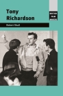 Tony Richardson CB By Robert Shail, Brian McFarlane (Editor), Neil Sinyard (Editor) Cover Image