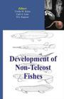 Development of Non-Teleost Fishes By Yvette W. Kunz (Editor), Carl A. Luer (Editor), B. G. Kapoor (Editor) Cover Image