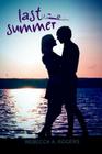 Last Summer By Rebecca A. Rogers Cover Image