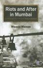 Riots and After in Mumbai: Chronicles of Truth and Reconciliation By Meena Menon Cover Image