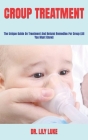 Croup Treatment: The Unique Guide On Treatment And Natural Remedies For Croup (All You Must Know) Cover Image