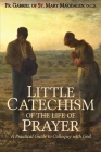 Little Catechism of the Life of Prayer By Gabriel Of St Mary Magdalen Cover Image
