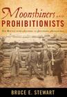 Moonshiners and Prohibitionists: The Battle Over Alcohol in Southern Appalachia (New Directions in Southern History) Cover Image