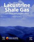 Lacustrine Shale Gas: Case Study from the Ordos Basin By Xiangzeng Wang Cover Image