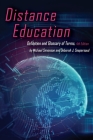 Distance Education: Definition and Glossary of Terms, 4th Edition By Michael Simonson (Editor), Deborah J. Seepersaud (Editor) Cover Image