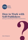 How to Work with Self-Publishers: Editing, proofreading and other considerations By Alison Shakspeare Cover Image