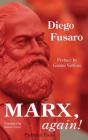 Marx, again!: The Spectre Returns By Diego Fusaro, Gianni Vattimo (Preface by), Steven Cenci (Translator) Cover Image