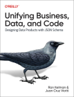Unifying Business, Data, and Code: Designing Data Products with JSON Schema Cover Image
