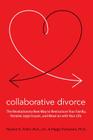 Collaborative Divorce: The Revolutionary New Way to Restructure Your Family, Resolve Legal Issues, and Move on with Your Life By Pauline H. Tesler, Peggy Thompson Cover Image